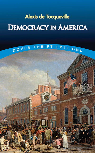 Democracy in America (Dover Thrift Editions: Political Science)