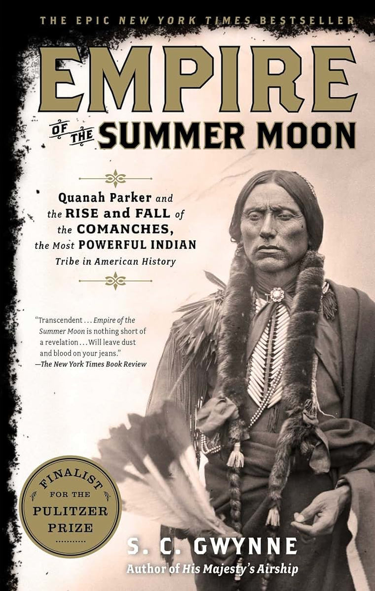 Empire of the Summer Moon: Quanah Parker and the Comanches