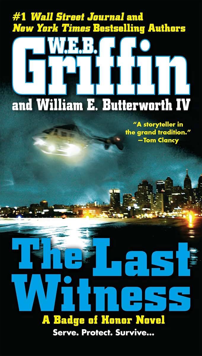 The Last Witness (Badge Of Honor) by Griffin, W.E.B.
