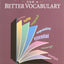 Groundwork for a Better Vocabulary