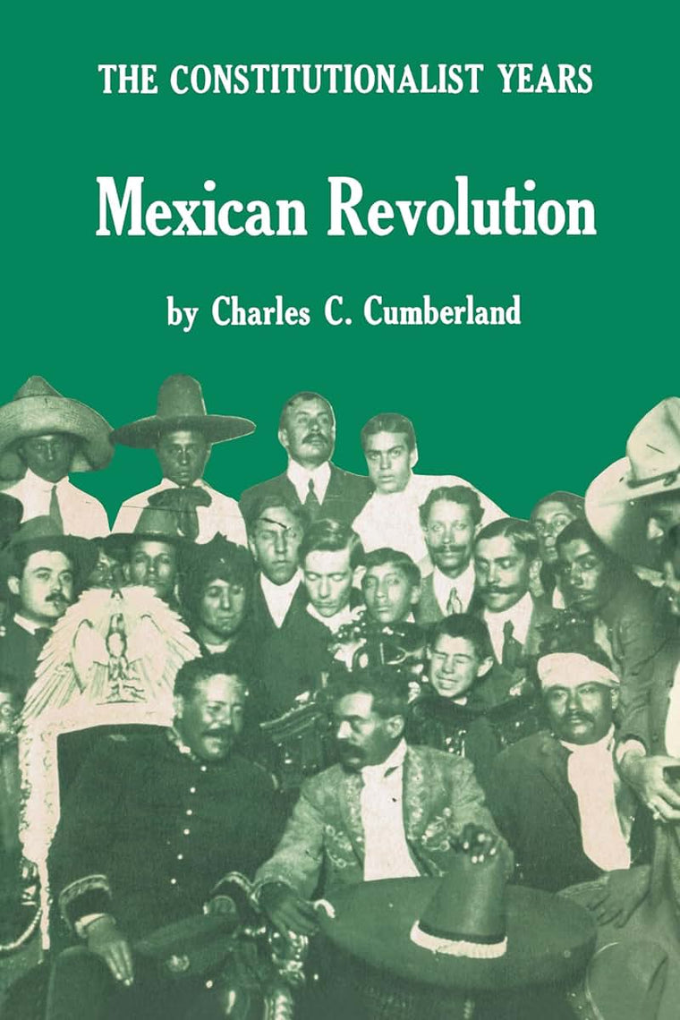 Mexican Revolution: The Constitutionalist Years (Texas Pan American Series)