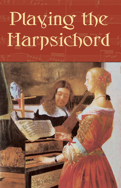 Playing the Harpsichord (Dover Books On Music: Instruments)