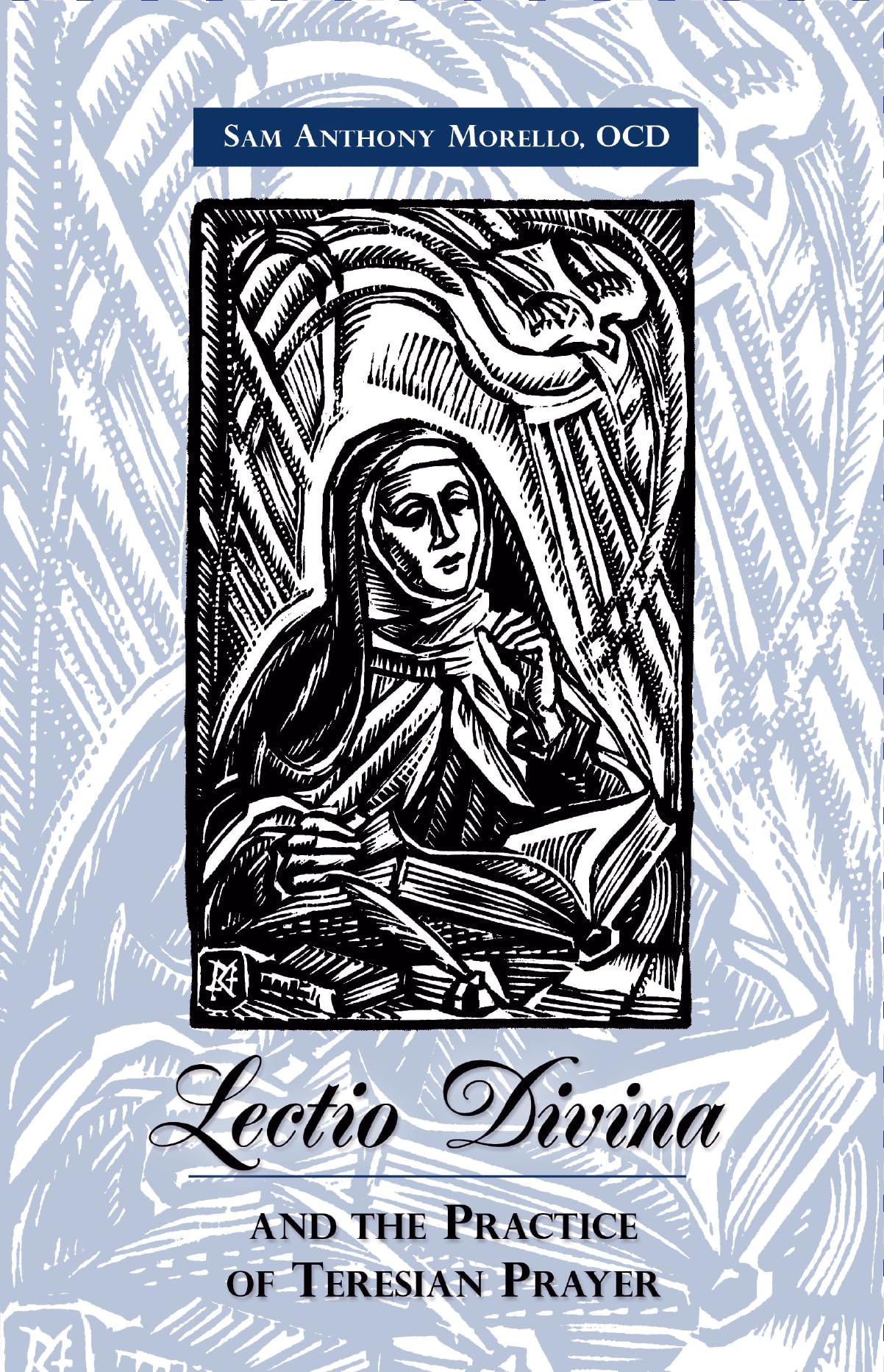 Lectio Divina and the Practice of Teresian Prayer (An Ics Pamphlet)