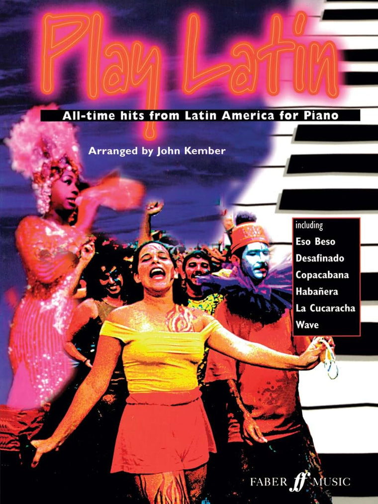 Play Latin Piano: All-Time Hits from Latin America (Faber Edition: Play Latin)