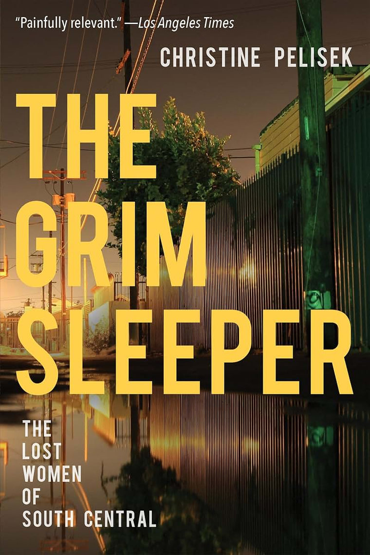 The Grim Sleeper: The Lost Women of South Central by Pelisek