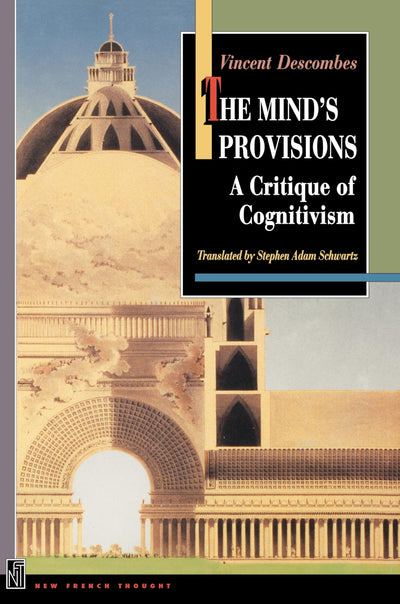 The Mind's Provisions: A Critique of Cognitivism (New French Thought Series)