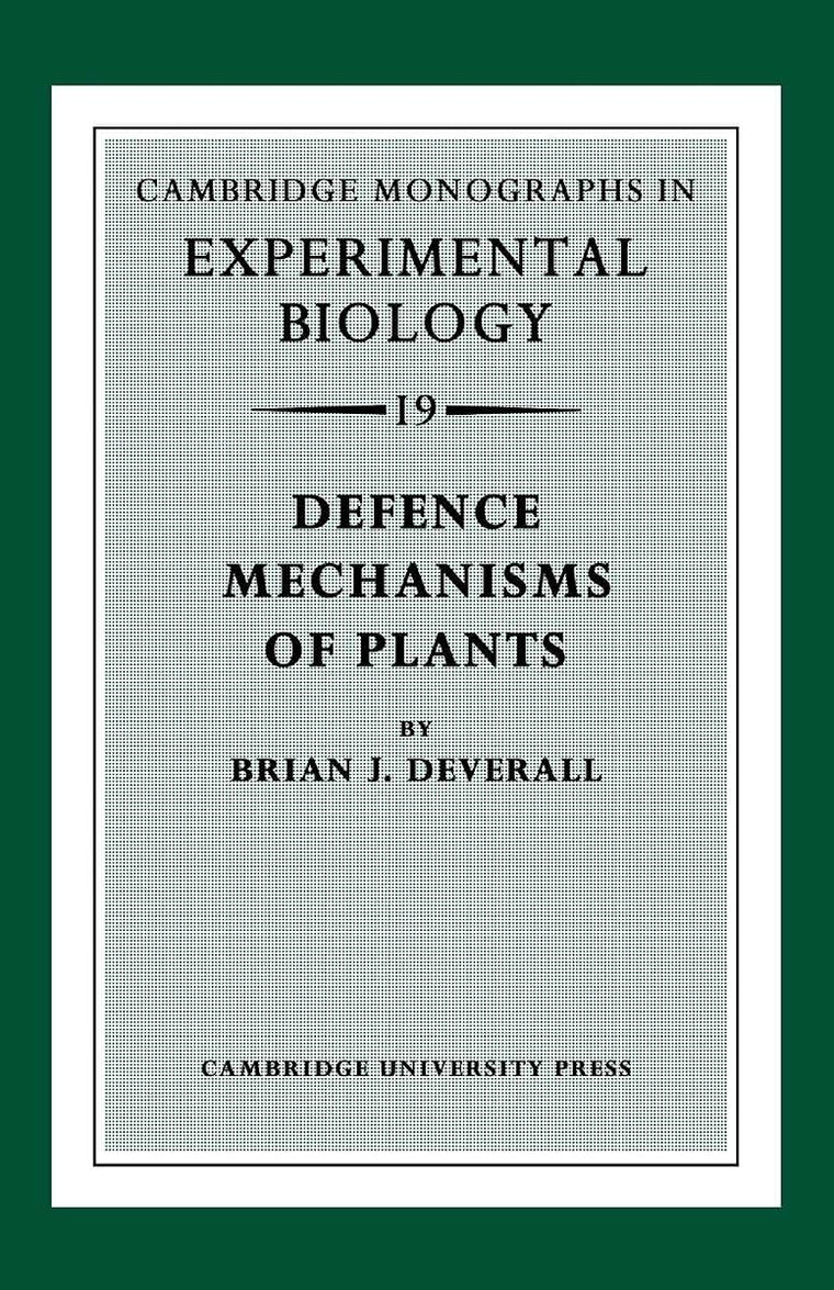 Defence Mechanisms of Plants (Cambridge Monographs in Experimental Biology, Series Number 19)