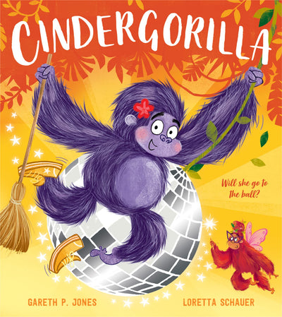 Cindergorilla: A fun filled illustrated childrens picture book (Fairy Tales for the Fearless)