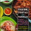 Tacos, Tortas, And Tamales: Flavors from the Griddles, Pots, and Streetside Kitchens of Mexico
