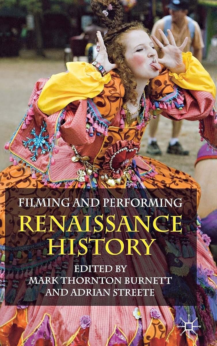 Filming and Performing Renaissance History