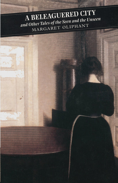 A Beleaguered City And Other Tales Of The Seen And The Unseen (Canongate Classics)