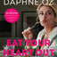Eat Your Heart Out: All-Fun, No-Fuss Food to Celebrate Eating Clean