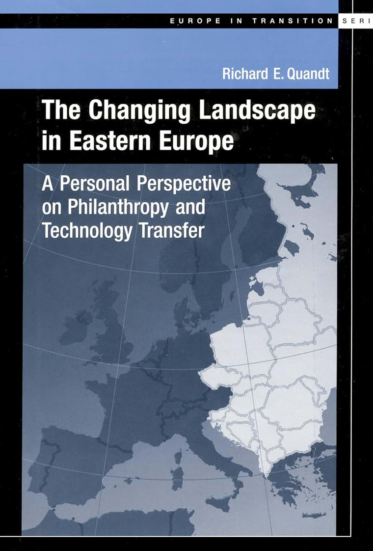 The Changing Landscape in Eastern Europe: A Personal Perspective on Philanthropy and Technology Transfer (Europe in Transition Series)