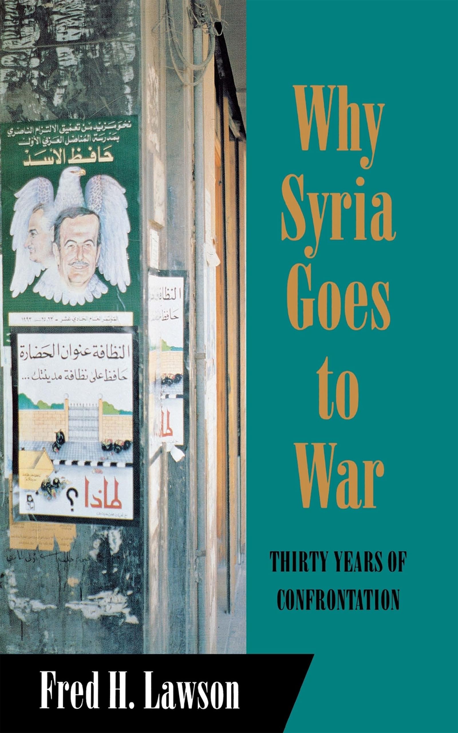 Why Syria Goes to War: Thirty Years of Confrontation (Cornell Studies in Political Economy)