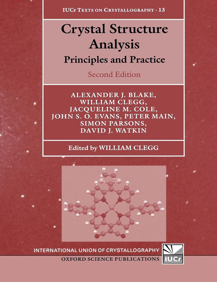 Crystal Structure Analysis: Principles and Practice (International Union of Crystallography Texts on Crystallography)
