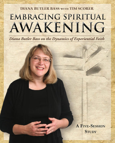 Embracing Spiritual Awakening Guide: Diana Butler Bass on the Dynamics of Experiential Faith - GUIDE