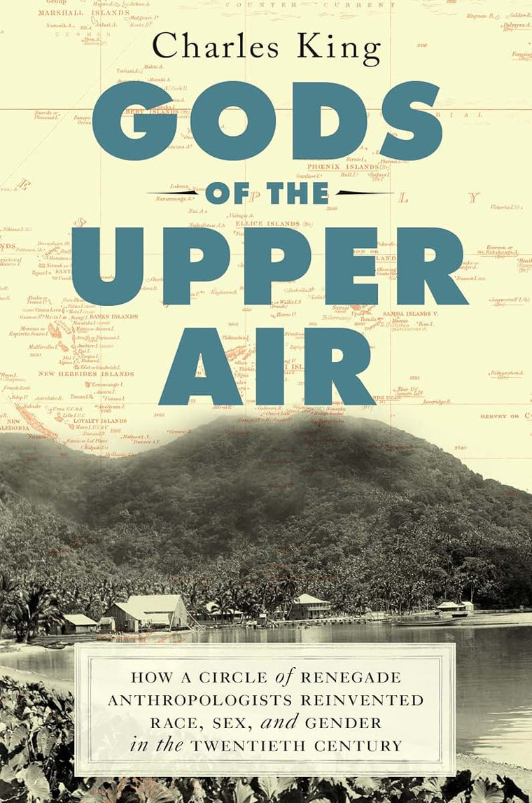 Gods of the Upper Air: How a Circle of Renegade Anthropologi