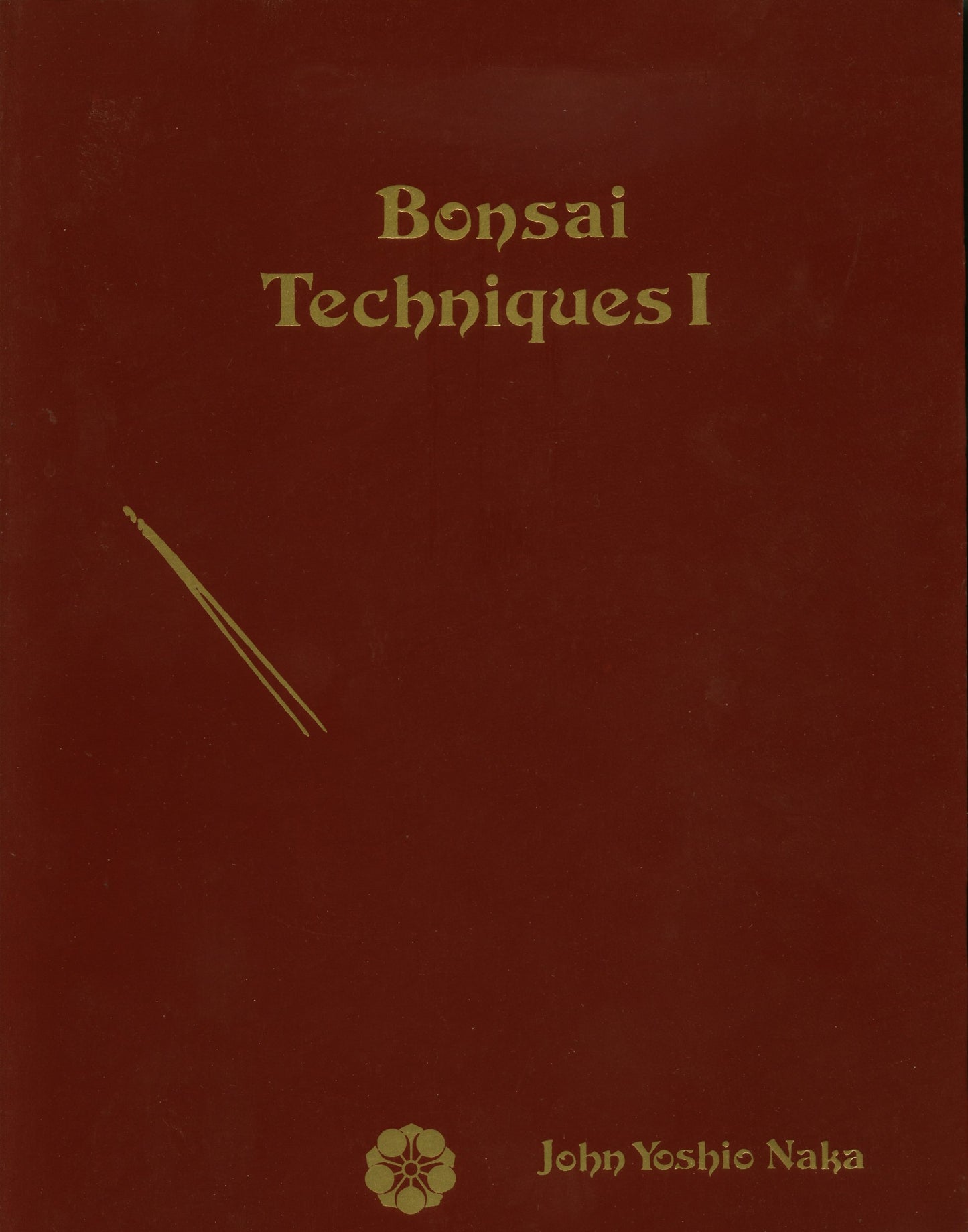 Bonsai Techniques I by John Yoshio Naka