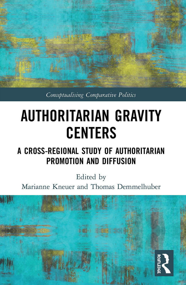 Authoritarian Gravity Centers (Conceptualising Comparative Politics)