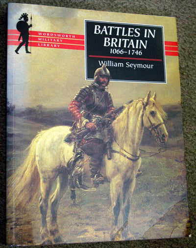 Battles in Britain and Their Political Background: 1066-1746 (Wordsworth Collection)
