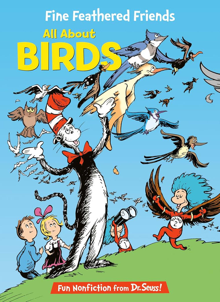 Fine Feathered Friends: All About Birds (The Cat in the Hat's Learning Library)