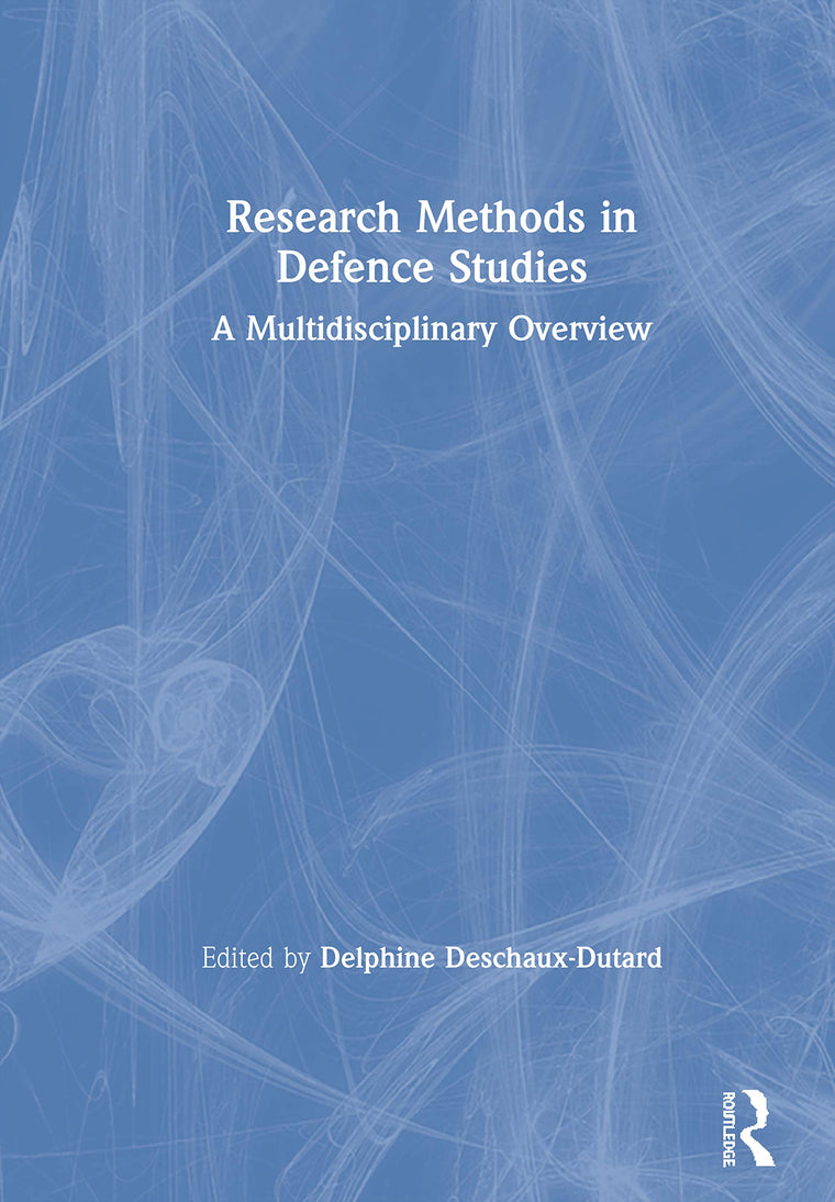 Research Methods in Defence Studies: A Multidisciplinary Overview