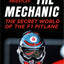 The Mechanic: The Secret World of the F1 Pitlane