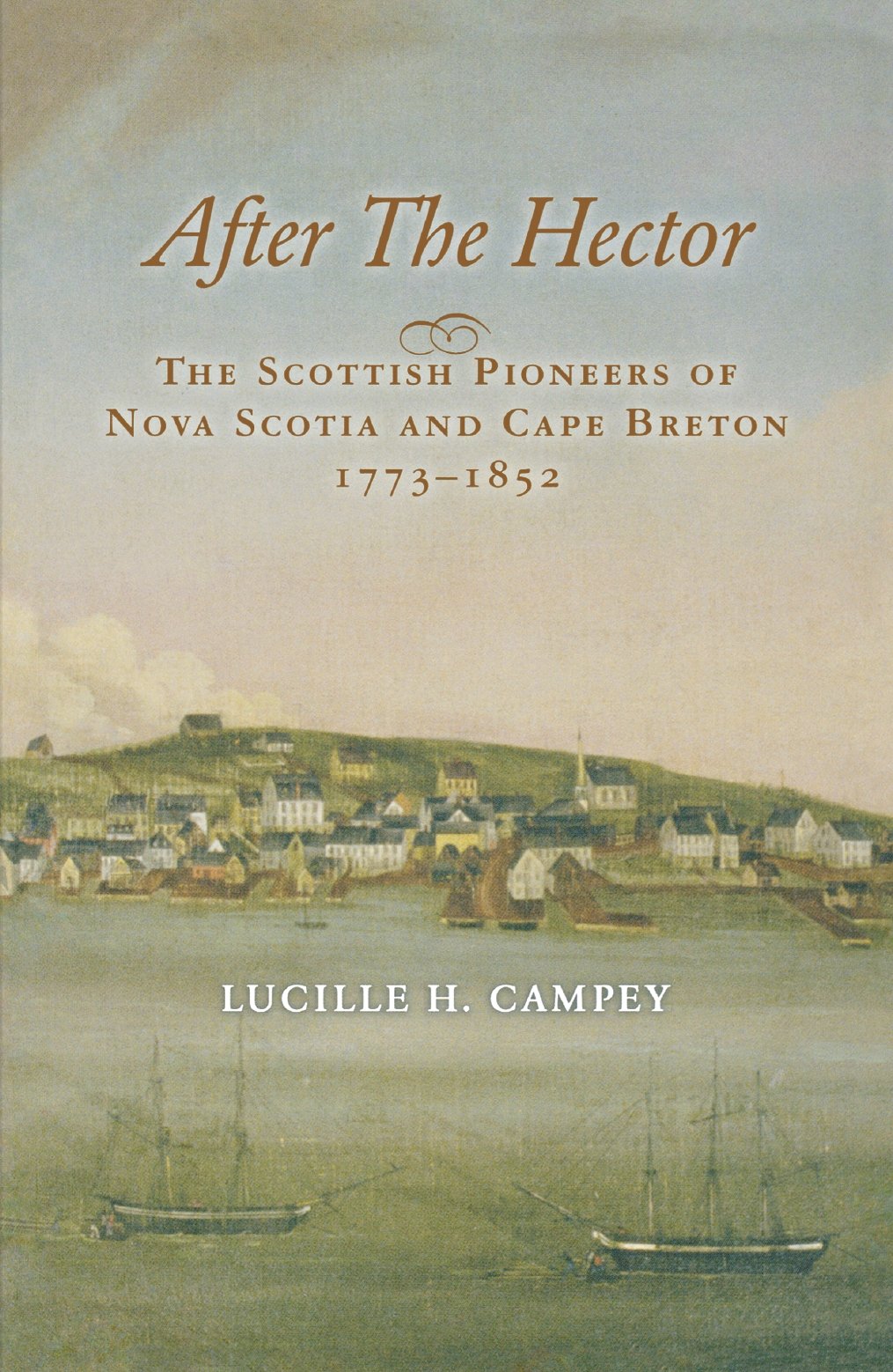 After the Hector: The Scottish Pioneers of Nova Scotia and Cape Breton, 1773-1852