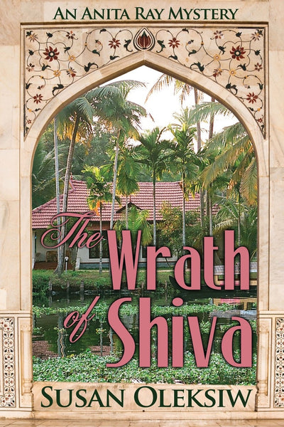 The Wrath of Shiva: An Anita Ray Mystery