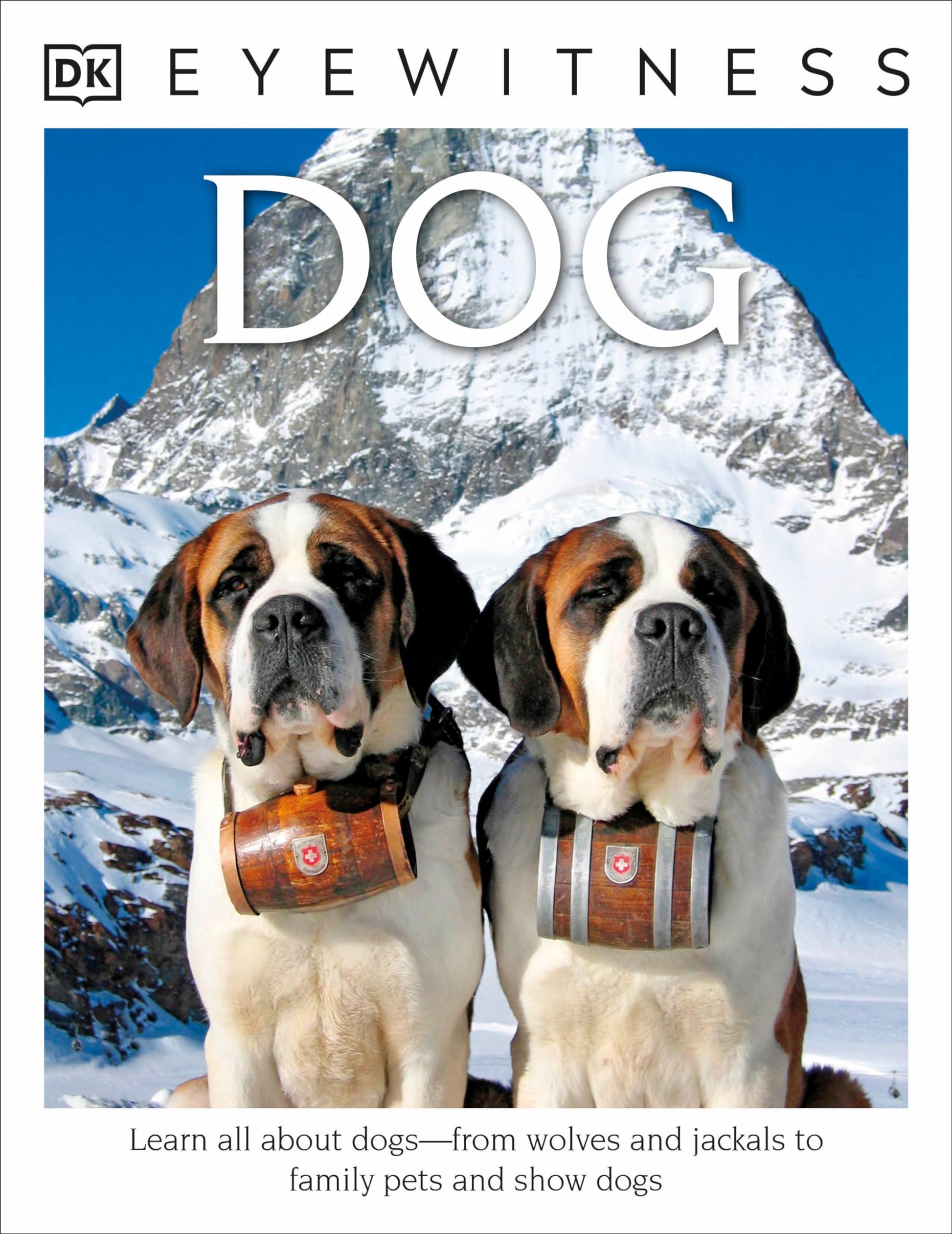 Eyewitness: Dog: Learn All About Dogs-from Wolves and Jackals to Family Pets and Show Dogs