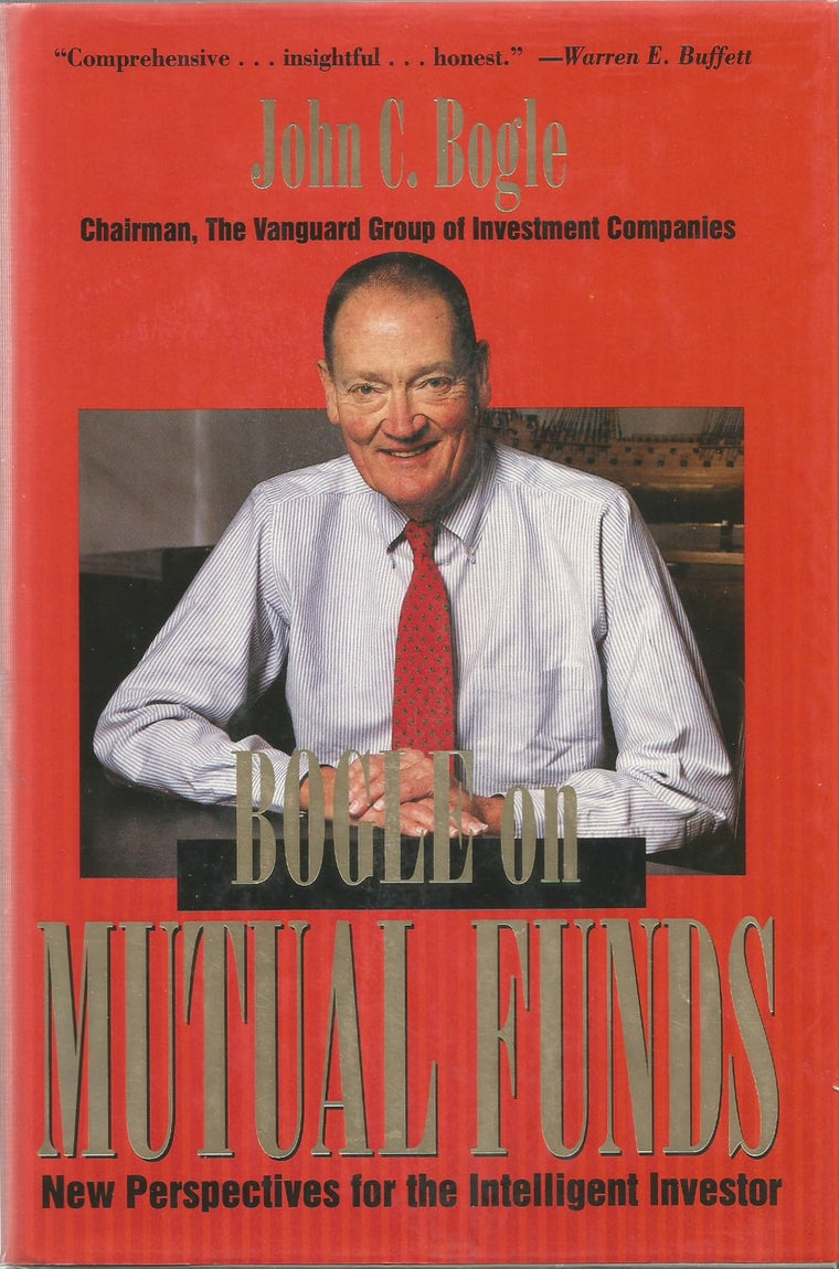 Bogle On Mutual Funds: New Perspectives for the Intelligent Investor