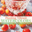 Painting Vibrant Watercolors: Discover the Magic of Light, Color and Contrast