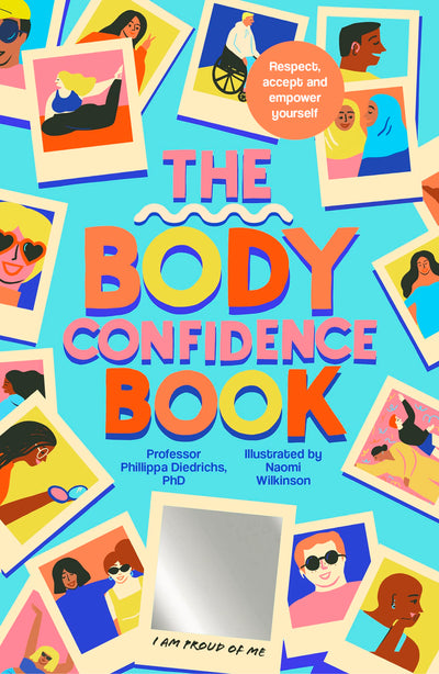 The Body Confidence Book: Respect, accept and empower yourself