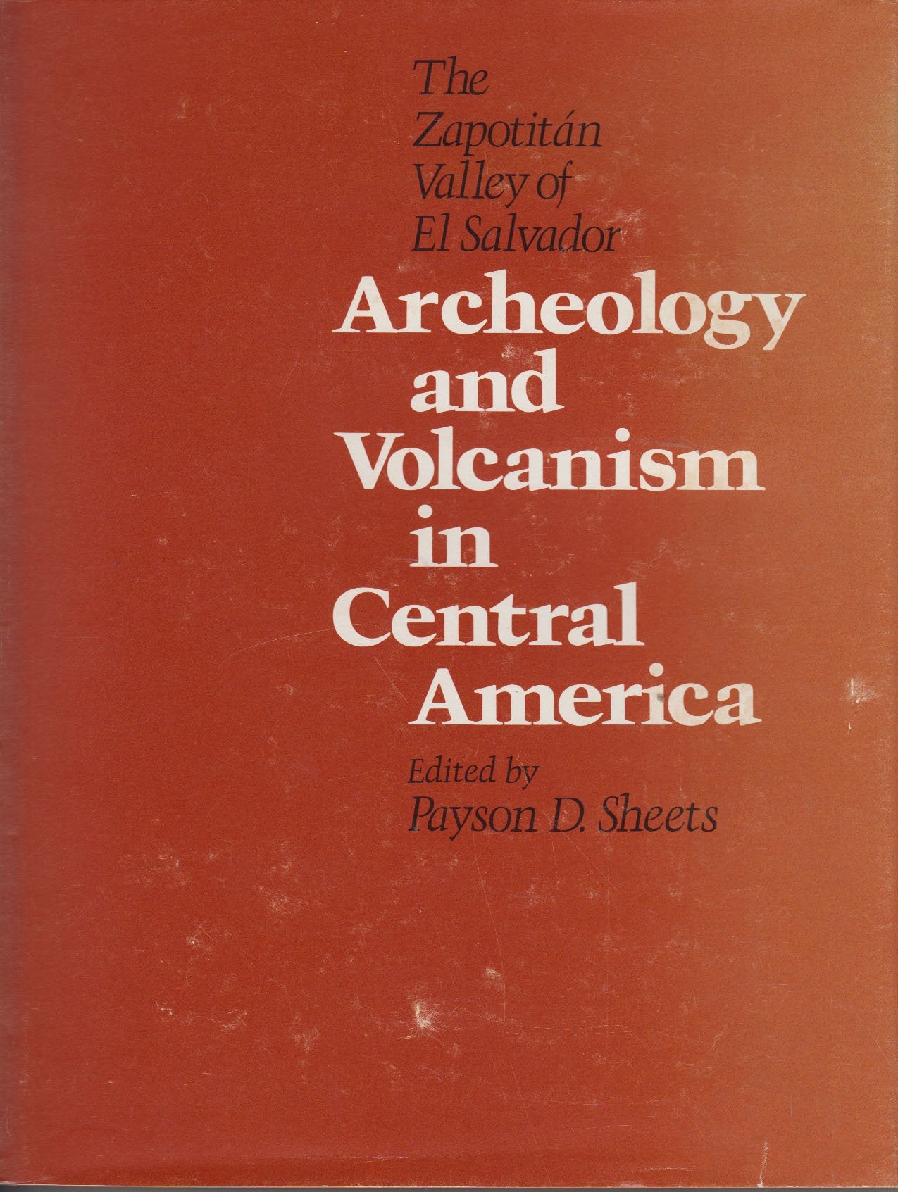 Archeology and Volcanism in Central America: The Zapotitán Valley of El Salvador (Texas Pan American Series)