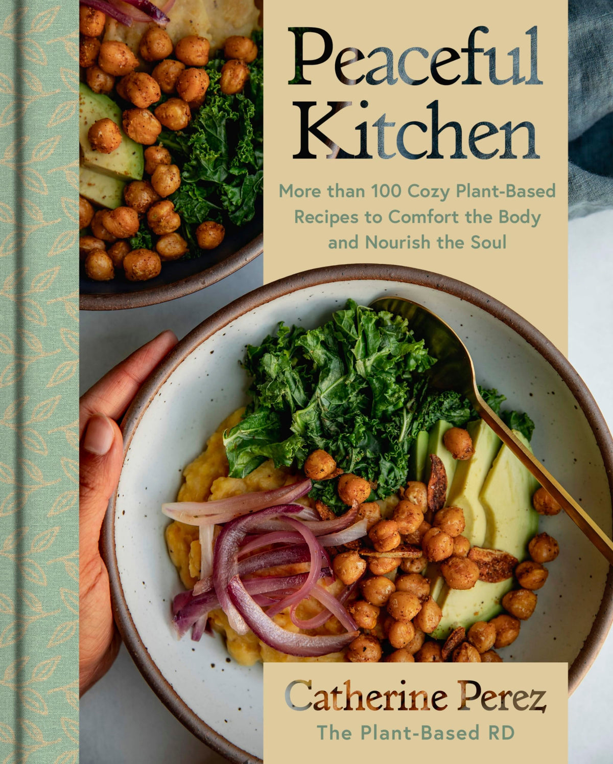 Peaceful Kitchen: More than 100 Cozy Plant-Based Recipes to Comfort the Body and Nourish the Soul - A NYT Bestselling Vegan Cookbook by @plantbasedrd