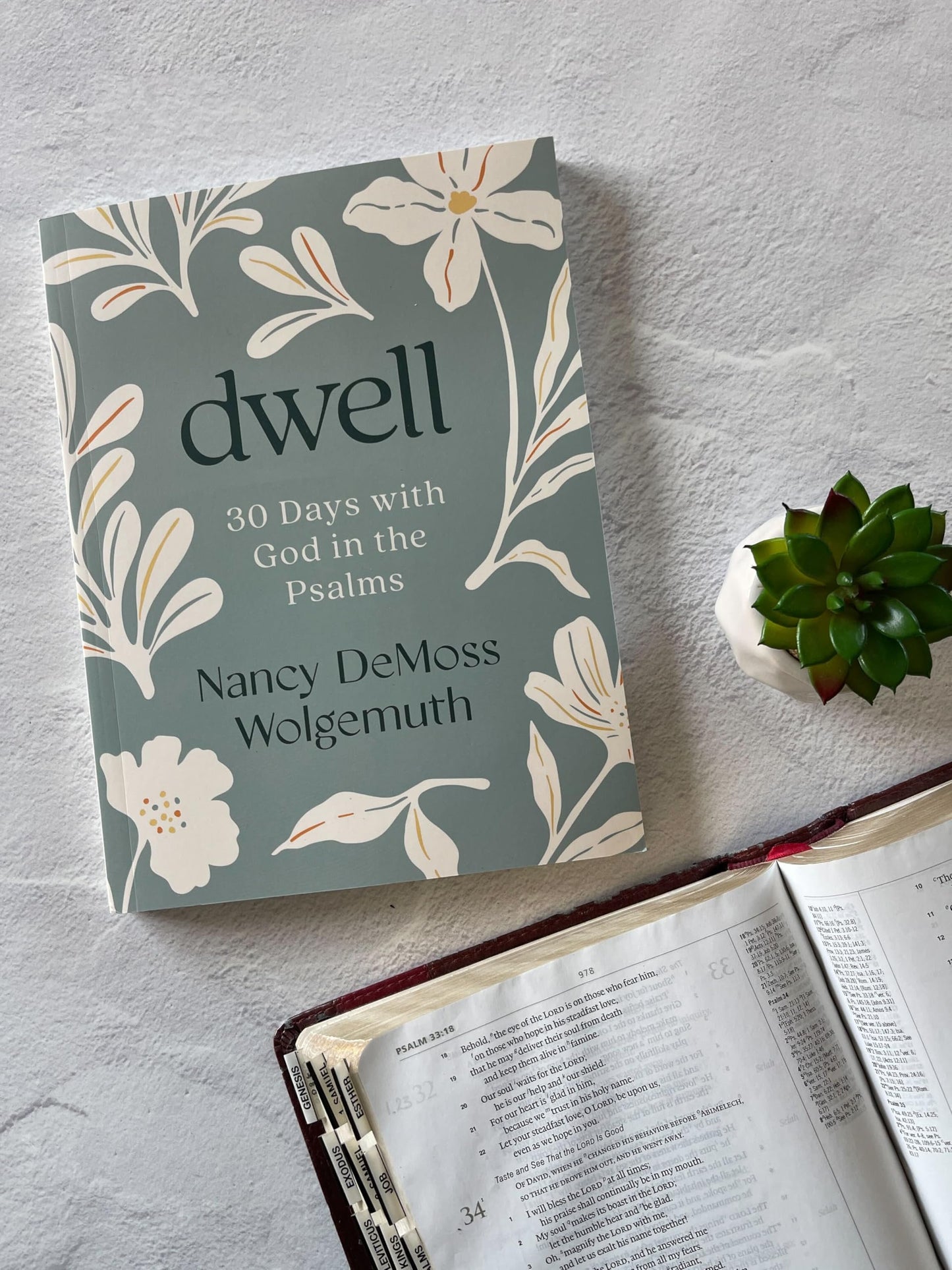 Dwell: 30 Days with God in the Psalms: A Devotional