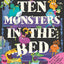 Ten Monsters in the Bed by Cotton, Katie