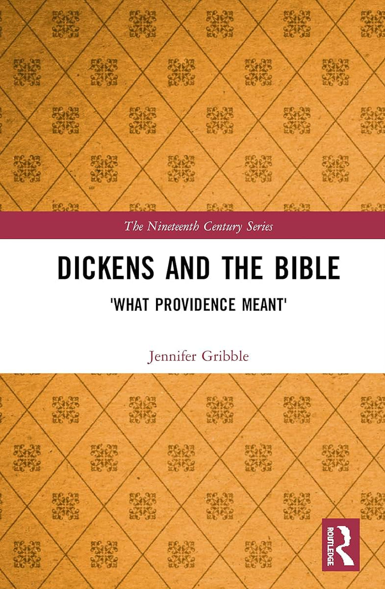 Dickens and the Bible: 'What Providence Meant' (The Nineteenth Century Series)