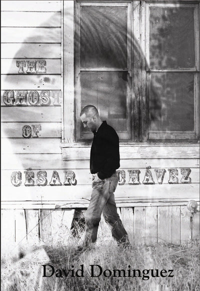 The Ghost of Caesar Chavez: Poems