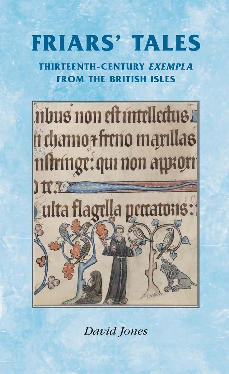 Friars Tales: Sermon Exempla from the British Isles (Manchester Medieval Sources)