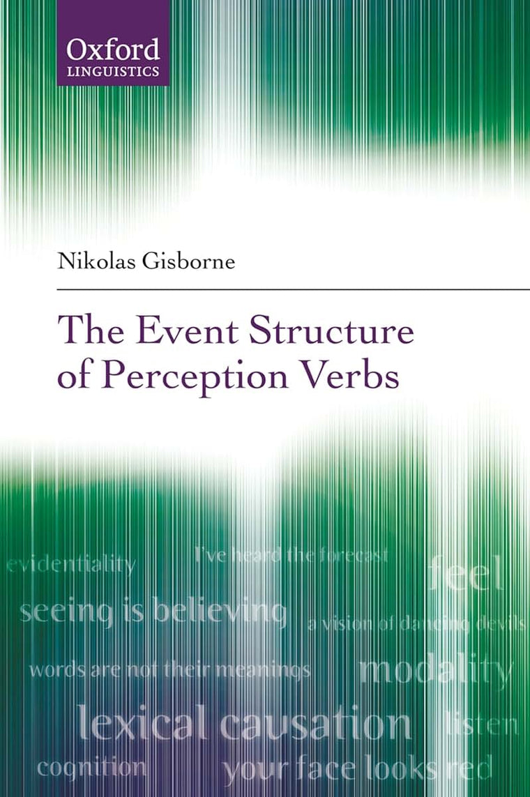 The Event Structure of Perception Verbs (Oxford Linguistics)