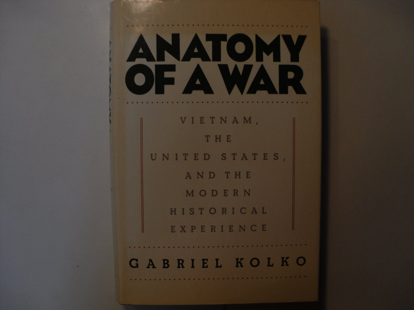 ANATOMY OF A WAR by Kolko, Gabriel