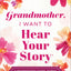 Grandmother, I Want to Hear Your Story (Expanded Edition): A Grandmother's Guided Journal to Share Her Life & Her Love (Hear Your Story Books)