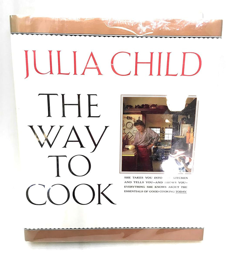 The Way to Cook by Julia Child