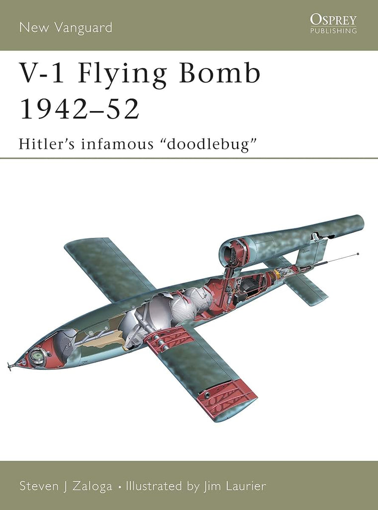 V-1 Flying Bomb 1942-52: Hitlers infamous doodlebug (New Vanguard)