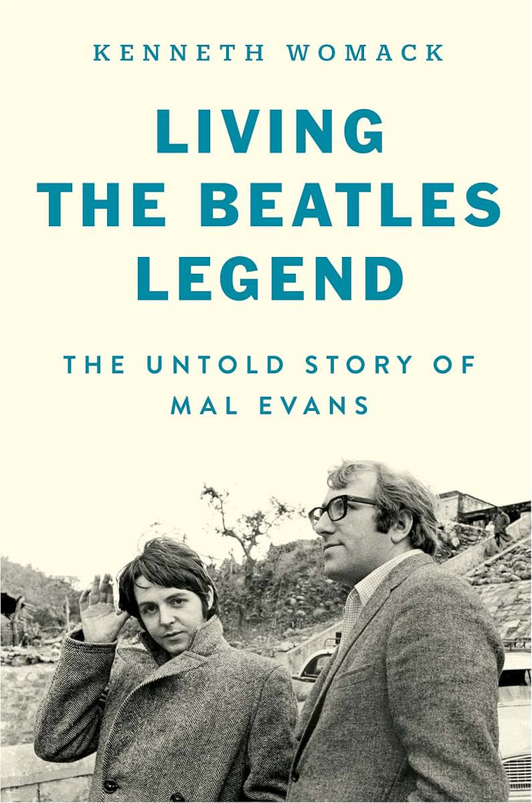 Living the Beatles Legend: The Untold Story of Mal Evans