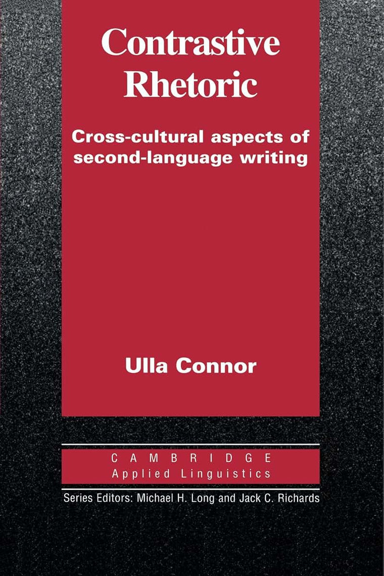 Contrastive Rhetoric (Cambridge Applied Linguistics)