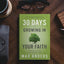 30 Days to Growing in Your Faith: Enrich Your Life in 15 Minutes a Day