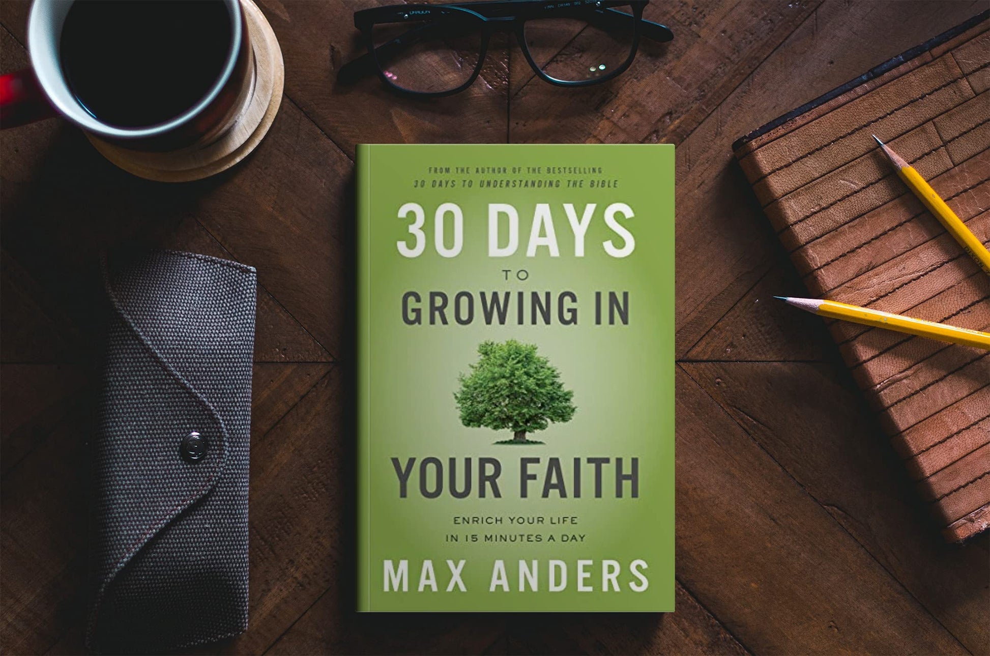 30 Days to Growing in Your Faith: Enrich Your Life in 15 Minutes a Day
