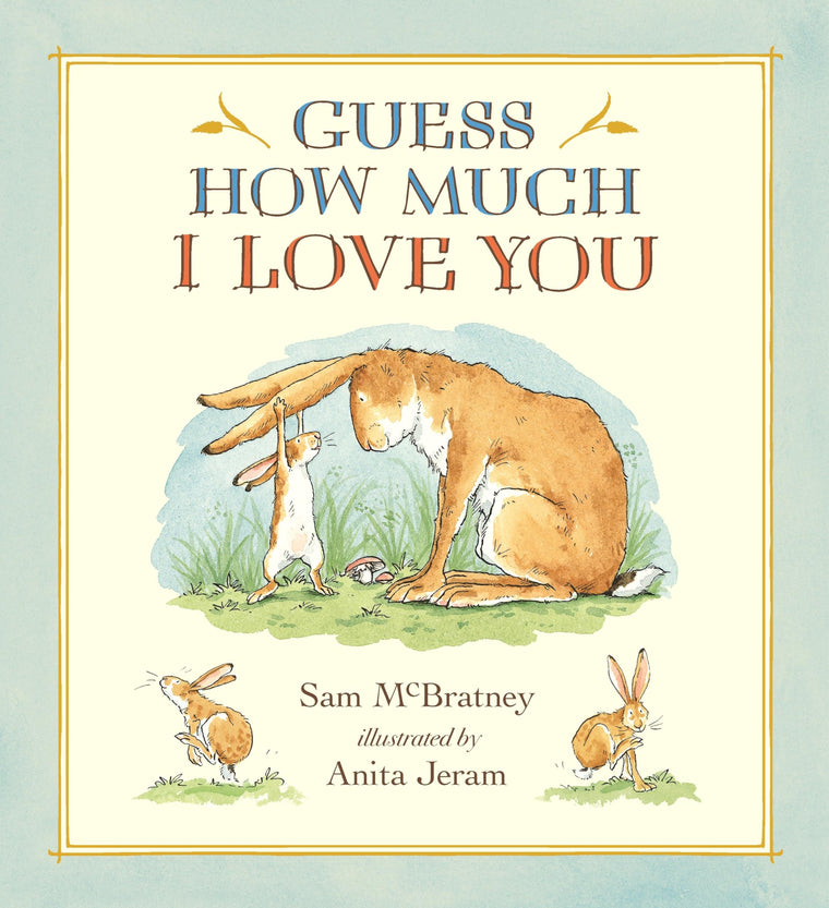 Guess How Much I Love You: (A Cherished Classic About Little Nutbrown Hare Loving Right Up to the Moon and Back - An Ideal Baby Book for Baby Shower Gifts)